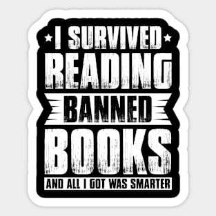 I survived Reading Banned books and all I got was smarter Sticker